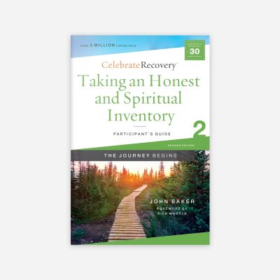 The Journey Begins Participant’s Guide 2: Taking an Honest and Spiritual Inventory