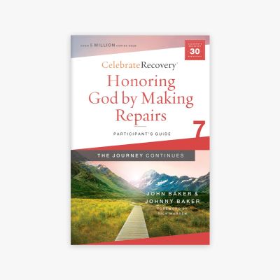The Journey Continues Participant’s Guide 7: Honoring God by Making Repairs